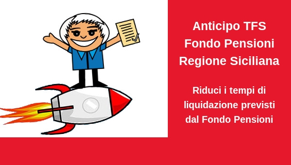 Anticipo TFS Regione Siciliana: ottenere subito la liquidazione dal Fondo Pensioni