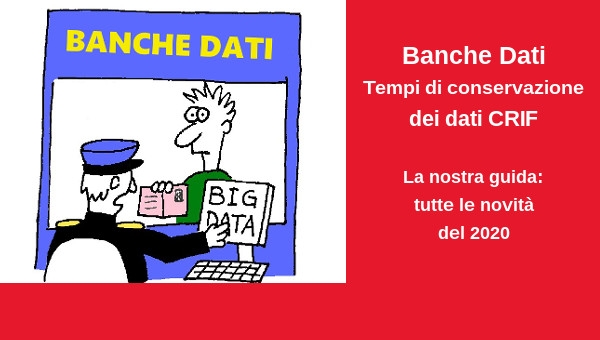 Nuovi tempi di conservazione dei dati CRIF: guida su tutte le novità del 2020